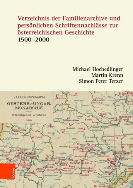 Verzeichnis der Familienarchive und personlichen Schriftennachlasse zur osterreichischen Geschichte : (1500--2000), Hardback Book