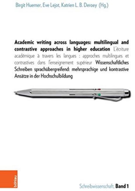 Academic writing across languages: multilingual and contrastive approaches in higher education : L'ecriture academique a travers les langues: approches multilingues et contrastives dans l'enseignement, Hardback Book