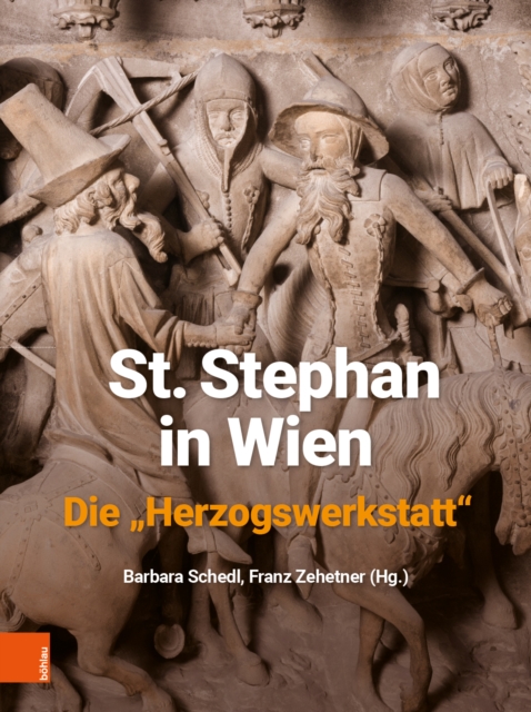 St. Stephan in Wien. Die "Herzogswerkstatt", Hardback Book