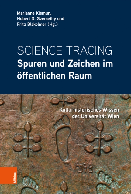 Science Tracing: Spuren und Zeichen im offentlichen Raum : Kulturhistorisches Wissen der Universitat Wien, Hardback Book