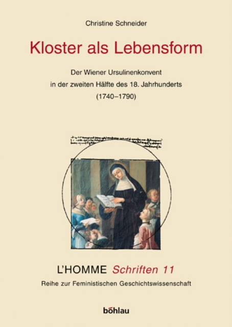 L'Homme Schriften : Der Wiener Ursulinenkonvent in der zweiten HAlfte des 18. Jahrhunderts (1740-1790), Paperback / softback Book