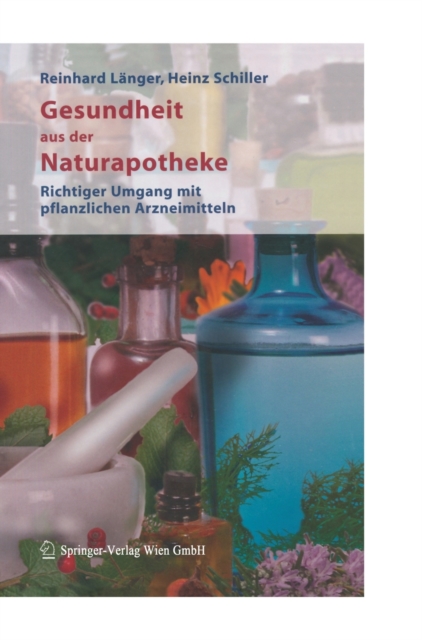 Gesundheit Aus Der Naturapotheke : Richtiger Umgang Mit Pflanzlichen Arzneimitteln, Hardback Book