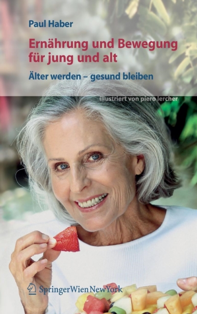 Ernahrung und Bewegung fur jung und alt : AElter werden - gesund bleiben, Hardback Book