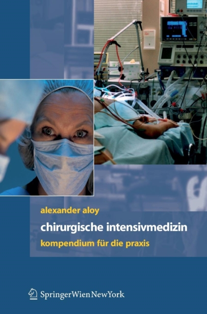 Chirurgische Intensivmedizin : Kompendium Fur Die Praxis, Book Book