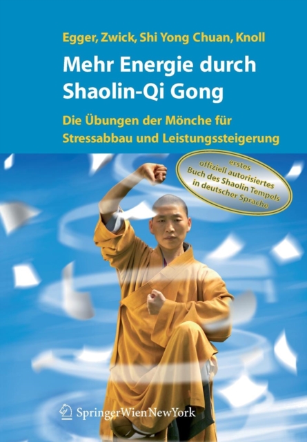 Mehr Energie Durch Shaolin-QI Gong : Die Ubungen Der Monche Fur Stressabbau Und Leistungssteigerung, Paperback / softback Book