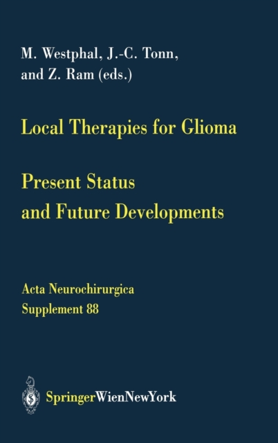 Local Therapies for Glioma : Present Status and Future Developments, Hardback Book