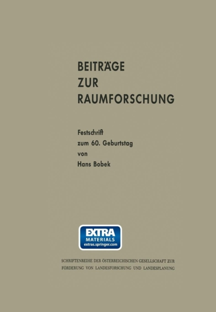 Beitrage zur Raumforschung : Festschrift zum 60. Geburtstag von Hans Bobek, Paperback / softback Book