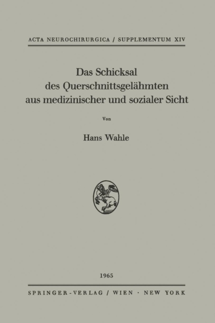 Das Schicksal Des Querschnittsgelahmten Aus Medizinischer Und Sozialer Sicht : Katamnestische Untersuchungen an 100 Ruckenmarks- Und Kaudageschadigten, Paperback / softback Book