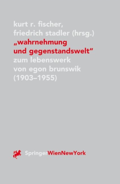 "Wahrnehmung und Gegenstandswelt" : Zum Lebenswerk von Egon Brunswik (1903-1955), Paperback / softback Book