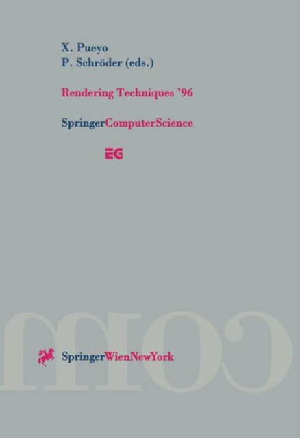 Rendering Techniques ’96 : Proceedings of the Eurographics Workshop in Porto, Portugal, June 17–19, 1996, Paperback / softback Book