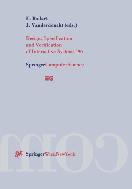 Design, Specification and Verification of Interactive Systems ’96 : Proceedings of the Eurographics Workshop in Namur, Belgium, June 5–7, 1996, Paperback / softback Book