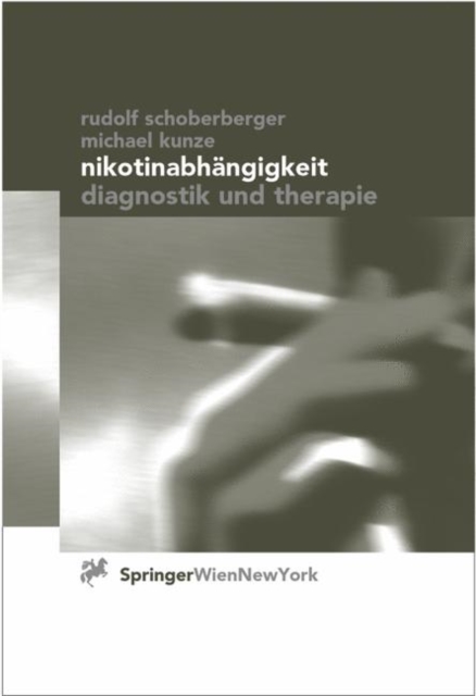 Nikotinabhangigkeit : Diagnostik Und Therapie, Hardback Book