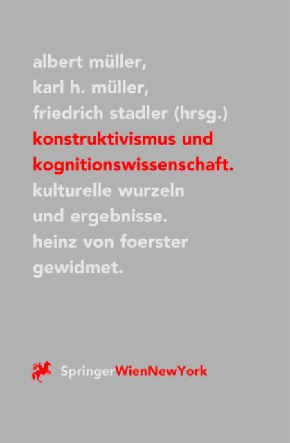 Konstruktivismus Und Kognitionswissenschaft : Kulturelle Wurzeln Und Ergebnisse. Heinz Von Foerster Gewidmet, Paperback / softback Book