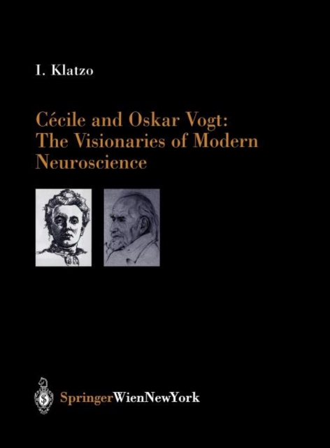Cecile and Oskar Vogt: The Visionaries of Modern Neuroscience, Hardback Book