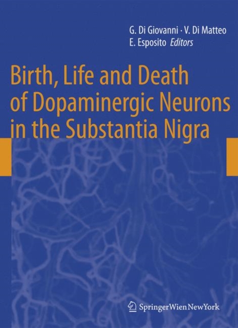 Birth, Life and Death of Dopaminergic Neurons in the Substantia Nigra, Hardback Book