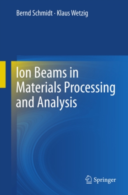 Ion Beams in Materials Processing and Analysis, PDF eBook