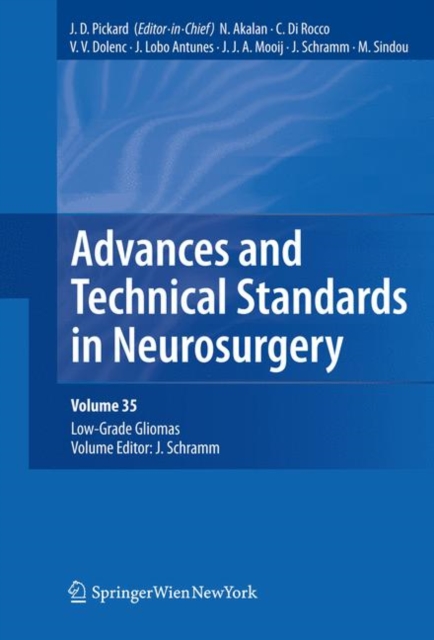 Advances and Technical Standards in Neurosurgery, Vol. 35 : Low-Grade Gliomas. Edited by J. Schramm, Hardback Book