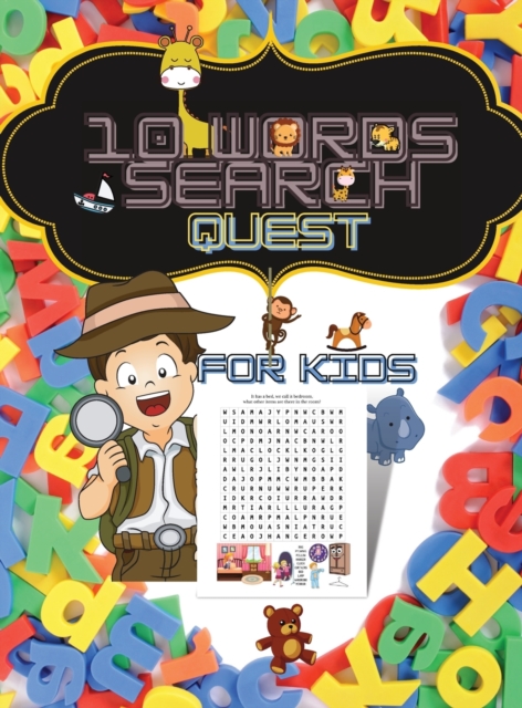 10 Words Search Quest for Kids : Puzzle Book for Boys and Girls Ages 6 to 12 Years Old to Sharpen the Mind, Learn Vocabulary and Improve Memory, Logic and Reading Skills, Hardback Book