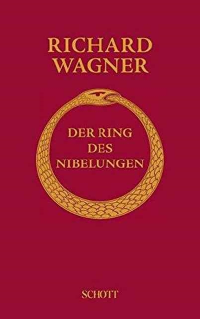 Der Ring des Nibelungen : Vollstandiger Text mit Notentafeln der Leitmotive. WWV 86. Libretto., Paperback Book