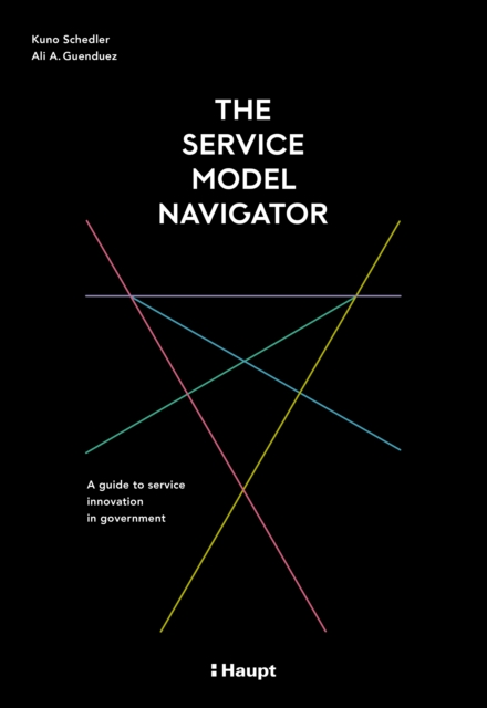 The Service Model Navigator : A guide to service innovation in government, PDF eBook