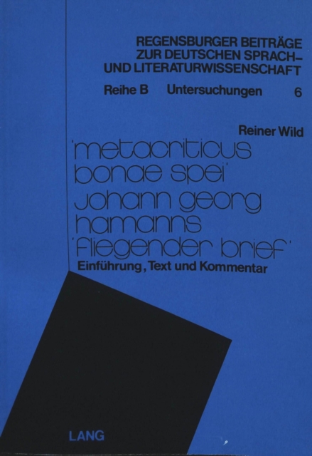 Â«Metacriticus bonae speiÂ» - Johann Georg Hamanns Â«Fliegender BriefÂ» : Einfuehrung, Text und Kommentar, Paperback Book