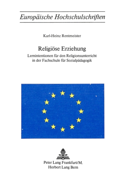 Religioese Erziehung : Lernintentionen fuer den Religionsunterricht in der Fachschule fuer Sozialpaedagogik, Paperback Book