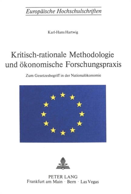 Kritisch-rationale Methodologie und oekonomische Forschungspraxis : Zum Gesetzesbegriff in der Nationaloekonomie, Paperback Book