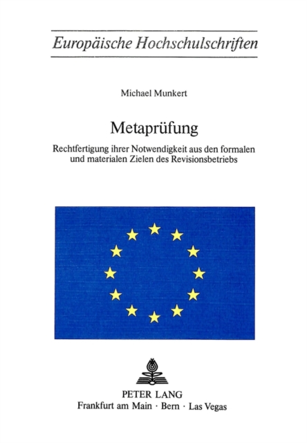 Metapruefung : Rechtfertigung ihrer Notwendigkeit aus den formalen und materialen Zielen des Revisionsbetriebs, Paperback Book