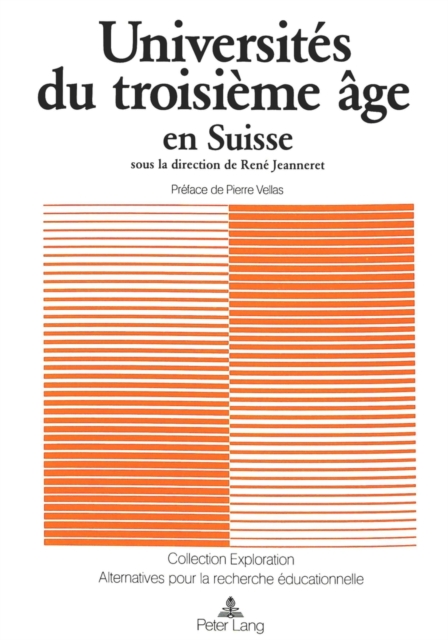 Universites Du Troisieme Age En Suisse : Sous La Direction de Rene Jeanneret- Preface de Pierre Vellas, Paperback / softback Book