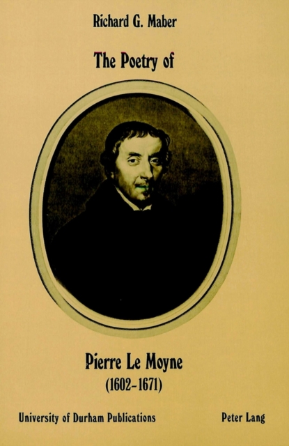 Poetry of Pierre Le Moyne, 1602-1671, Paperback / softback Book