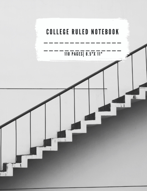 College Ruled Notebook : College Ruled Notebook for Writing for Students and Teachers, Girls, Kids, School that fits easily in most purses and backpacks, easy to write on-the-go due to its 8.5x11 inch, Paperback / softback Book