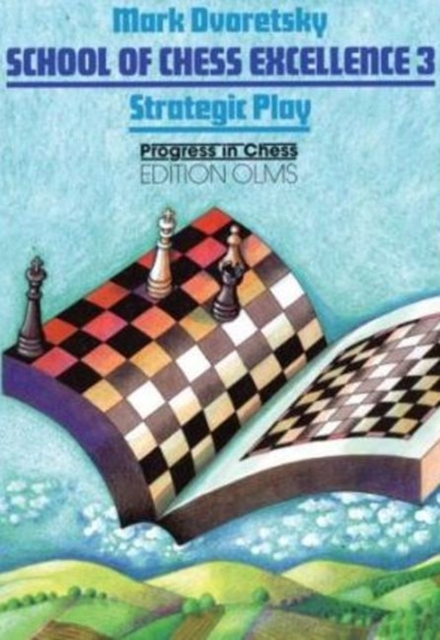 School of Chess Excellence 3 : Strategic Play, Paperback / softback Book
