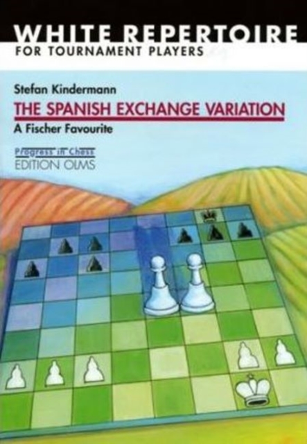 Spanish Exchange Variation : A Fischer Favourite, Paperback / softback Book