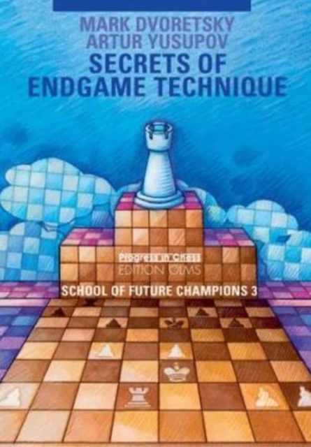 Secrets of Endgame Technique : School of Future Champions -- Volume 3, Paperback / softback Book