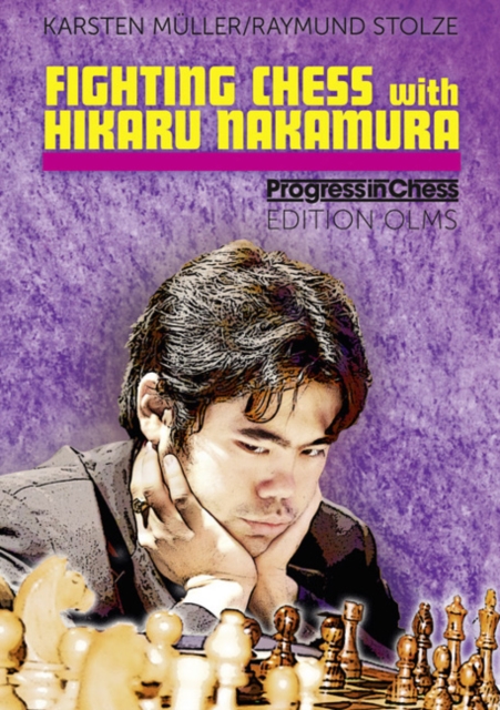 Fighting Chess with Hikaru Nakamura : His Best Games, Paperback / softback Book