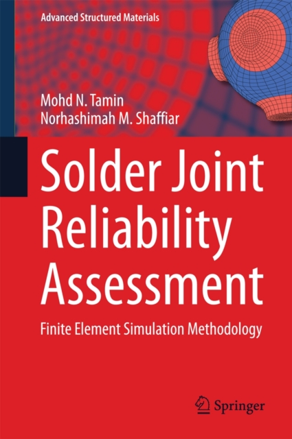 Solder Joint Reliability Assessment : Finite Element Simulation Methodology, Hardback Book