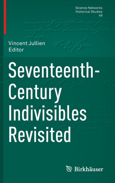 Seventeenth-Century Indivisibles Revisited, Hardback Book