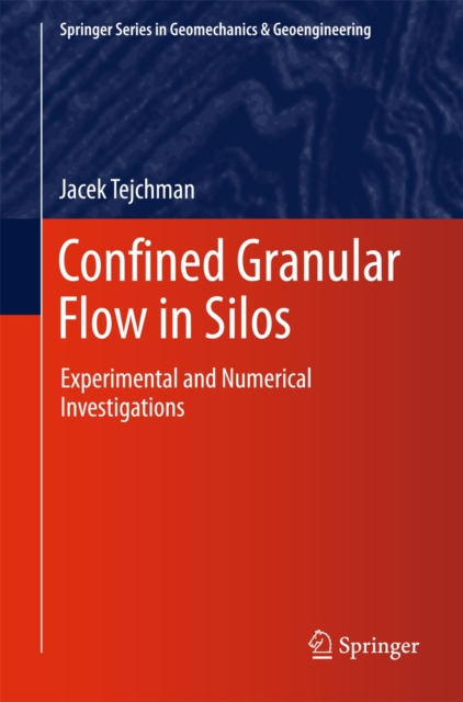 Confined Granular Flow in Silos : Experimental and Numerical Investigations, Hardback Book