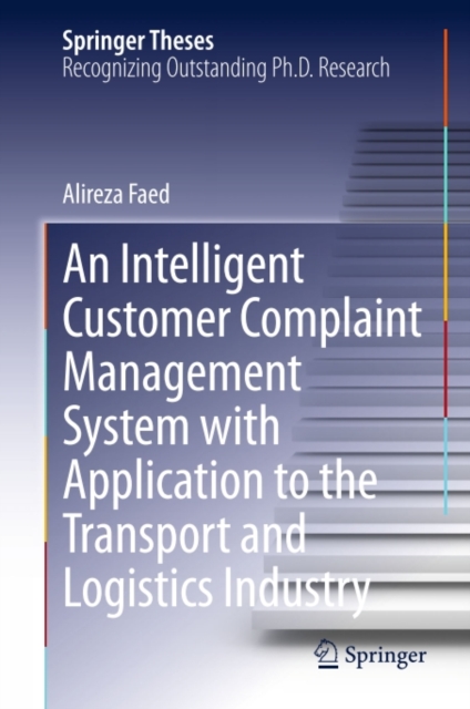 An Intelligent Customer Complaint Management System with Application to the Transport and Logistics Industry, PDF eBook