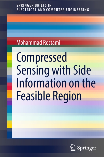 Compressed Sensing with Side Information on the Feasible Region, PDF eBook