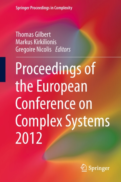 Proceedings of the European Conference on Complex Systems 2012, Hardback Book