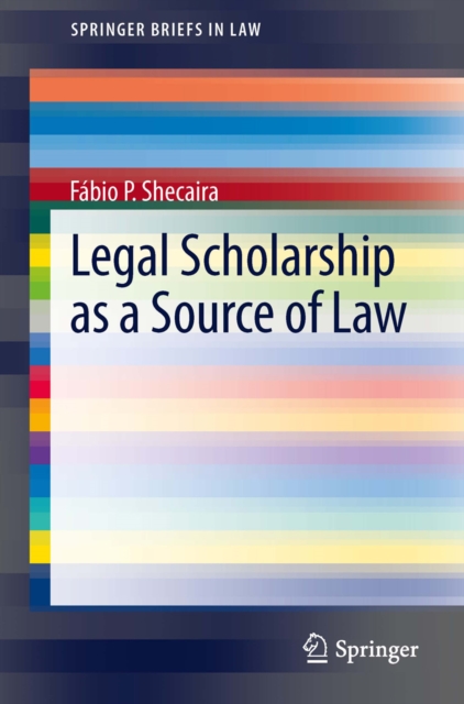 Legal Scholarship as a Source of Law, PDF eBook