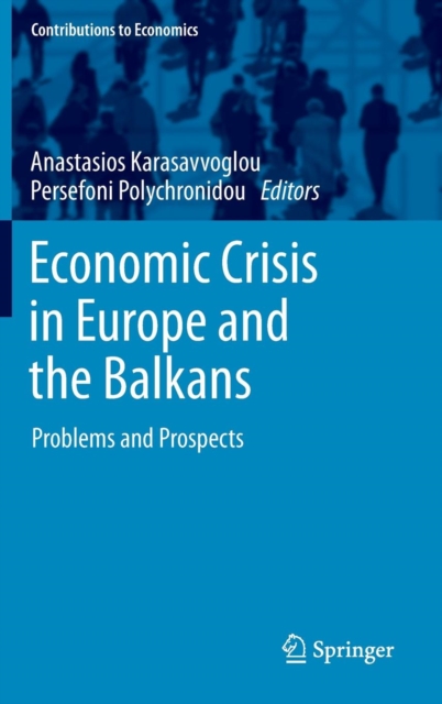 Economic Crisis in Europe and the Balkans : Problems and Prospects, Hardback Book