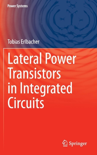 Lateral Power Transistors in Integrated Circuits, Hardback Book