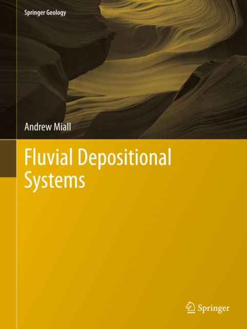 Fluvial Depositional Systems, Hardback Book