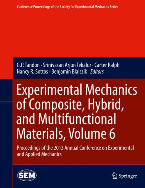 Experimental Mechanics of Composite, Hybrid, and Multifunctional Materials, Volume 6 : Proceedings of the 2013 Annual Conference on Experimental and Applied Mechanics, PDF eBook