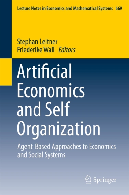 Artificial Economics and Self Organization : Agent-Based Approaches to Economics and Social Systems, PDF eBook