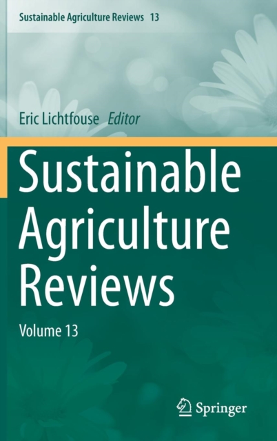 Sustainable Agriculture Reviews : Volume 13, Hardback Book