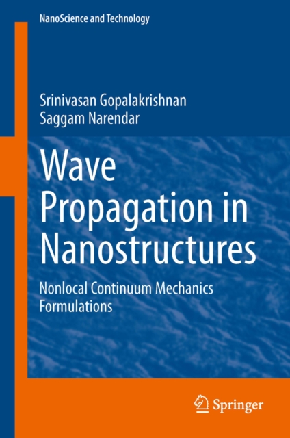 Wave Propagation in Nanostructures : Nonlocal Continuum Mechanics Formulations, PDF eBook