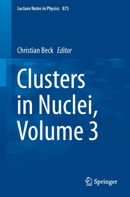 Clusters in Nuclei, Volume 3, PDF eBook